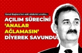Açılımı 'tepki gösterdikleri sözle' savundu!
