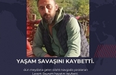 Yaşam Savaşını Kaybetti.