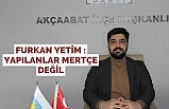 YAPILANLAR MERTÇE DEĞİL