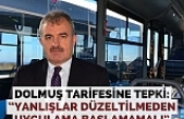 Dolmuş Tarifesine Tepki: “Yanlışlar Düzeltilmeden Uygulama Başlamamalı”
