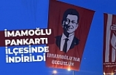 İmamoğlu pankartı ilçesinde indirildi.