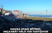 Maçka stadı bitirdi, Akçaabat hâlâ yer tartışıyor!