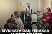 SİVRİKAYA’DAN FEDAKÂR ANNEYE ZİYARET