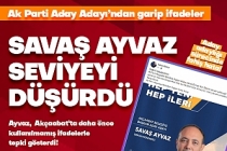 Savaş Ayvaz'dan garip ifadeler!