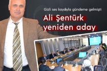 Etik dışı gizli kayıtla gündeme gelen Ali Şentürk yeniden aday
