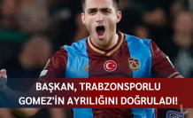 Başkan, Trabzonsporlu Gomez'in ayrılığını doğruladı!