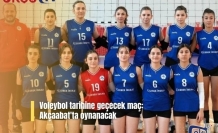 Voleybol tarihine geçecek maç: Akçaabat'ta oynanacak