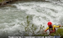 Trabzon’da 9 Yaşındaki Çocuk Akıntıya Kapıldı! Valilikten Açıklama Geldi