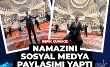 Refik Kurukız namazını sosyal medya paylaşımı yaptı