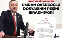 Milletvekili Aydın, Ümran Öksüzoğlu dosyasının peşini bırakmıyor!