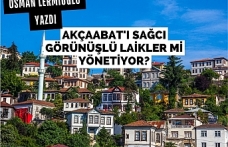 Akçaabat'ı sağcı görünüşlü laikler mi yönetiyor?