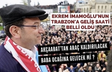 Ekrem İmamoğlu'nun Trabzon'a geliş saati belli oldu