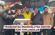 Trabzon’da İmamoğlu’na Destek İçin Toplandılar