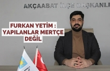 YAPILANLAR MERTÇE DEĞİL