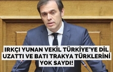 Irkçı Yunan vekil Türkiye'ye dil uzattı ve Batı Trakya Türklerini yok saydı!