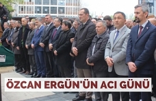 Özcan Ergün'ün acı günü