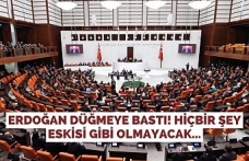 Erdoğan düğmeye bastı! Hiçbir şey eskisi gibi olmayacak...