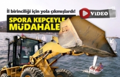 Spora kepçeyle müdahale!