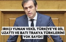 Irkçı Yunan vekil Türkiye'ye dil uzattı ve Batı Trakya Türklerini yok saydı!