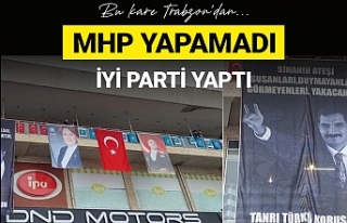 Trabzon’da MHP teşkilatlarının yapmadığını...