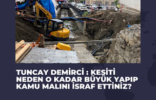 Demirci : Kesiti neden o kadar büyük yapıp kamu...