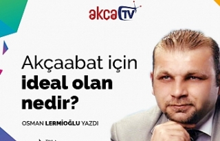 Akçaabat için ideal olan nedir?