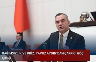 Bağımsızlık ve Kriz: Yavuz Aydın’dan Çarpıcı...