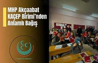 MHP Akçaabat KAÇEP Birimi’nden Anlamlı Bağış