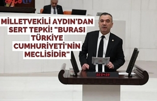 Milletvekili Aydın'dan Sert Tepki! "Burası...
