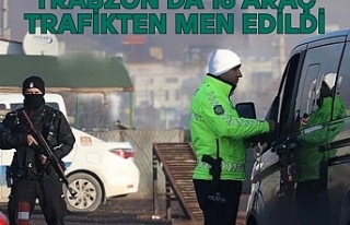 Trabzon'da 16 araç trafikten men edildi.