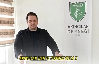AKINCILAR’DAN 15 TEMMUZ MESAJI