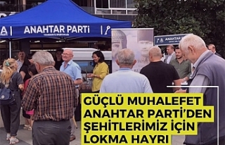 GÜÇLÜ MUHALEFET ANAHTAR PARTİ’DEN ŞEHİTLERİMİZ...