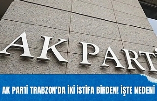 AK Parti Trabzon'da iki istifa birden! İşte...