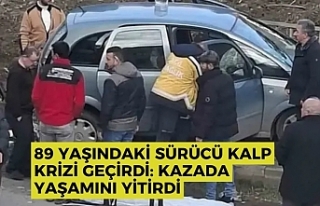 89 yaşındaki sürücü kalp krizi geçirdi: Kazada...