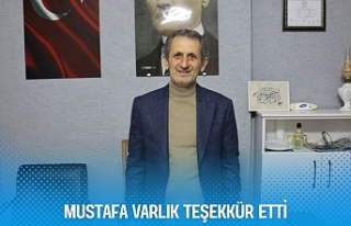 MUSTAFA VARLIK TEŞEKKÜR ETTİ
