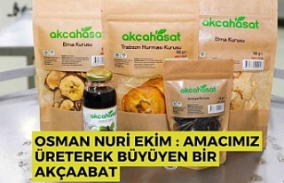 Osman Nuri Ekim : Amacımız üreterek büyüyen bir...