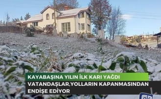 Kayabaşına yılın ilk karı yağdı.