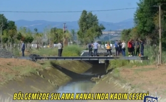 Bölgemizde Sulama Kanalında Kadın Cesedi Bulundu