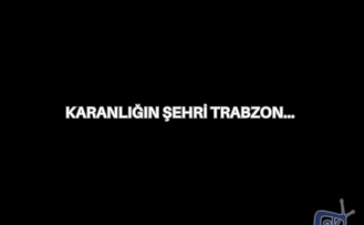 Karanlığın Şehri Trabzon…