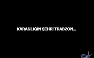 Karanlığın Şehri Trabzon…