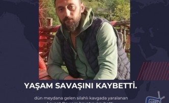 Yaşam savaşını kaybetti