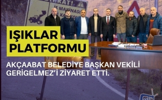 Işıklar Platformu Akçaabat Belediye Başkan vekili Gerigelmez’i ziyaret etti.