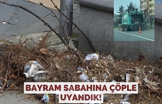 Bayram sabahına çöple uyandık