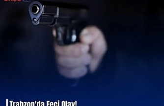 Trabzon'da Feci Olay!