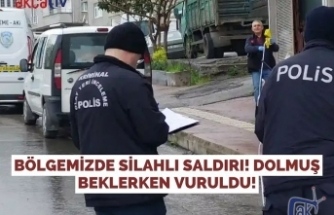 Bölgemizde Silahlı Saldırı! Dolmuş Beklerken Vuruldu!