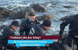 Trabzon'da Acı Olay! 20 Yaşındaki Gencin Cansız Bedeni Bulundu!