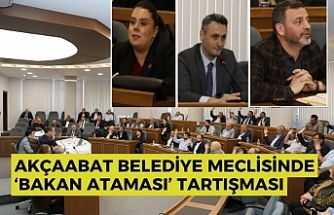 AKÇAABAT BELEDİYE MECLİSİNDE ‘BAKAN ATAMASI’ TARTIŞMASI