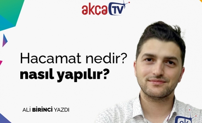 Hacamat nedir, nasıl yapılır?