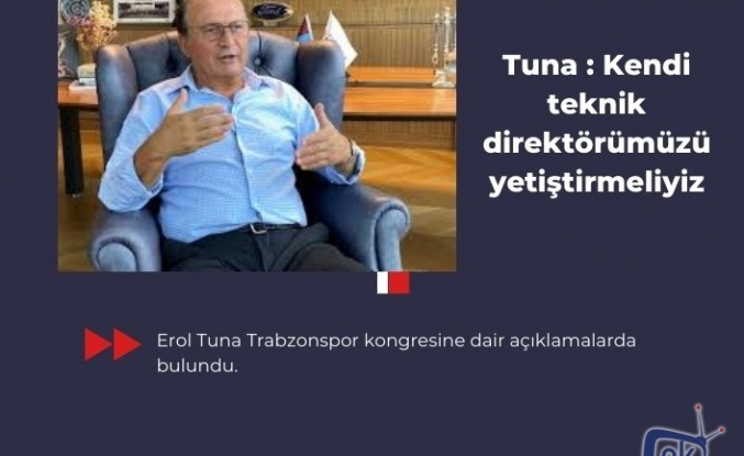 Erol Tuna Trabzonspor kongresine dair açıklamalarda bulundu.