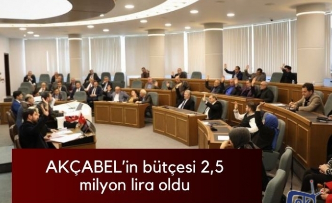 AKÇABEL’in bütçesi 2,5 milyon lira oldu